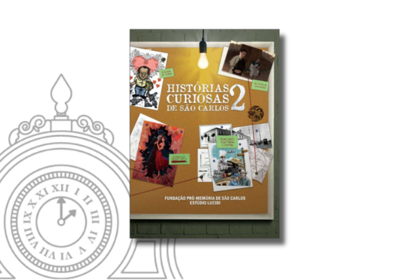 Histórias Curiosas de São Carlos 2 - NOVAS HISTÓRIAS